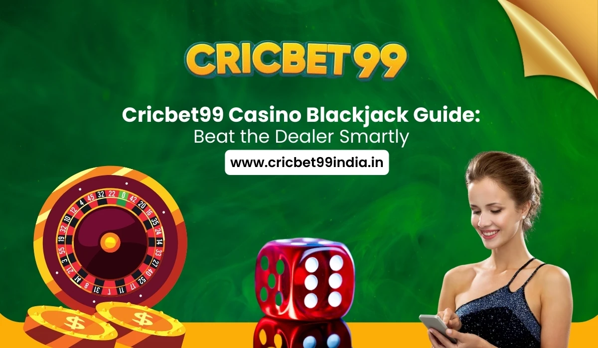 You are currently viewing Cricbet99 Casino Blackjack Guide: Beat the Dealer Smartly